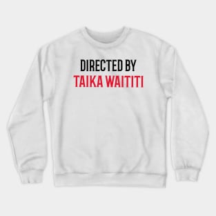 Directed By Taika Waititi Crewneck Sweatshirt